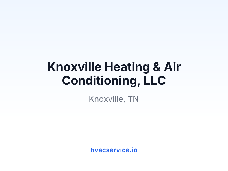 Knoxville Heating & Air Conditioning, LLC