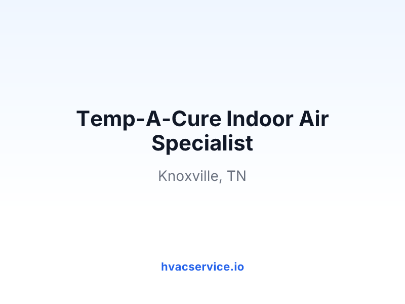 Temp-A-Cure Indoor Air Specialist