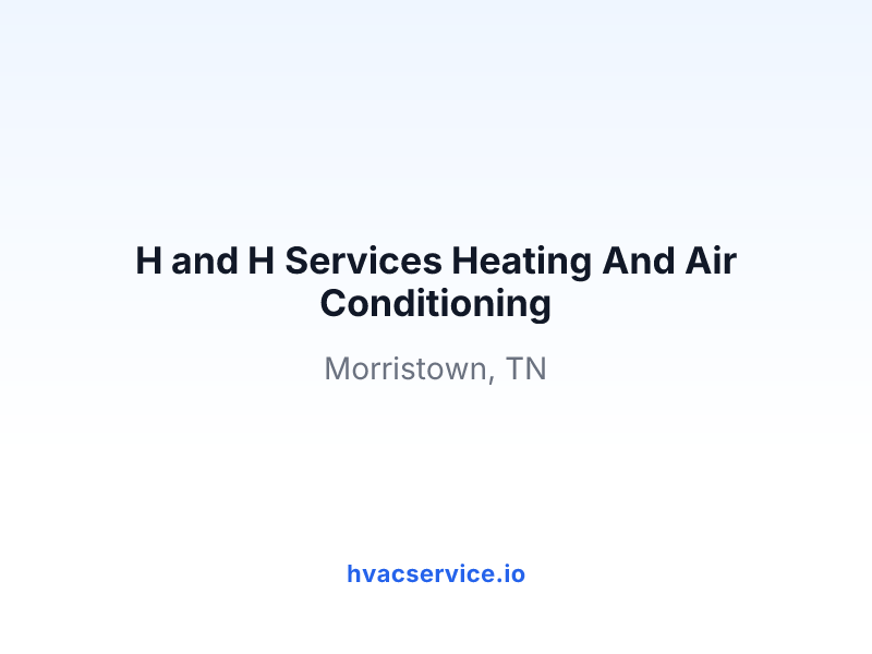 H and H Services Heating And Air Conditioning