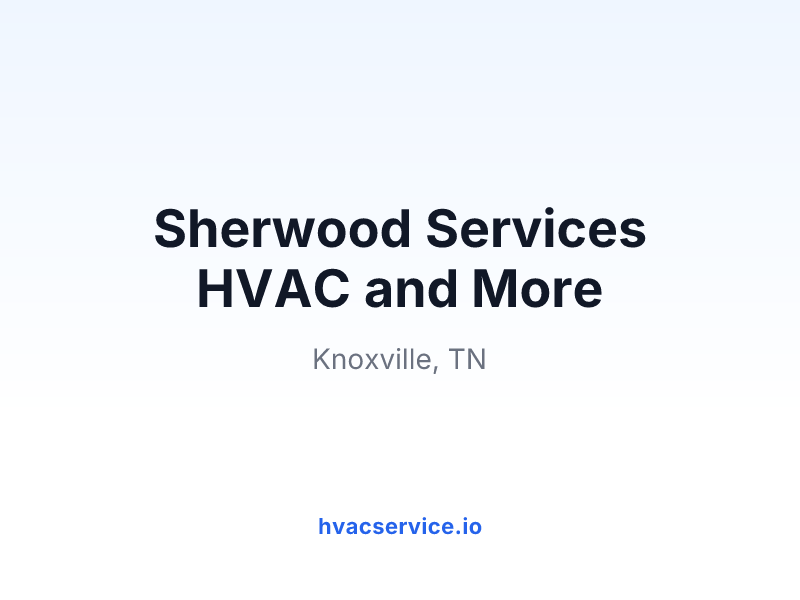 Sherwood Services HVAC and More