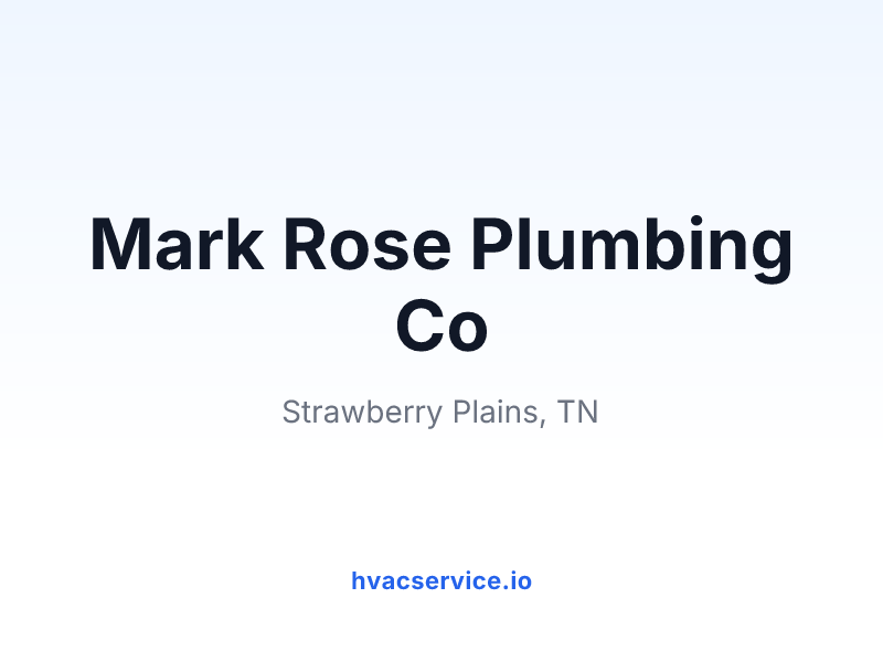 Mark Rose Plumbing Co