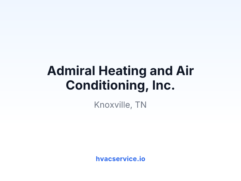 Admiral Heating and Air Conditioning, Inc.