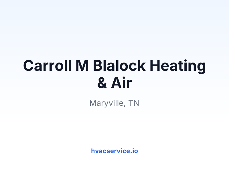 Carroll M Blalock Heating & Air
