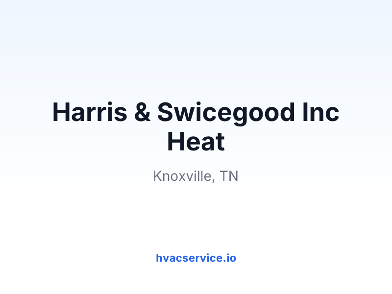 Harris & Swicegood Inc Heat