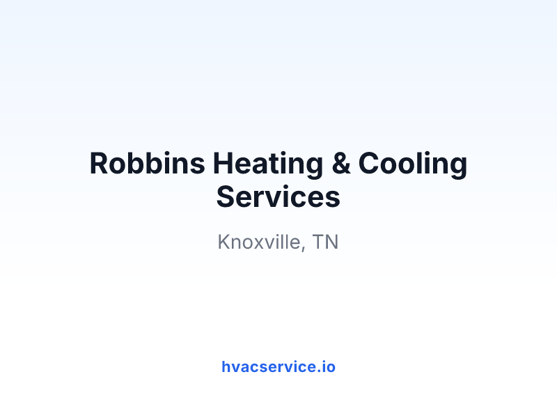 Robbins Heating & Cooling Services
