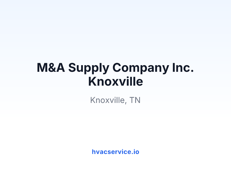 M&A Supply Company Inc. Knoxville