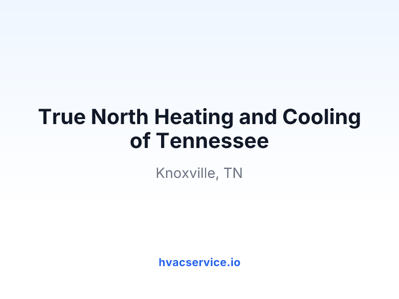 True North Heating and Cooling of Tennessee