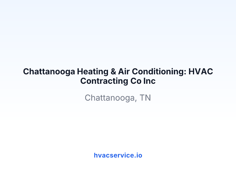 Chattanooga Heating & Air Conditioning: HVAC Contracting Co Inc
