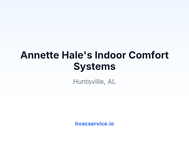 Annette Hale's Indoor Comfort Systems