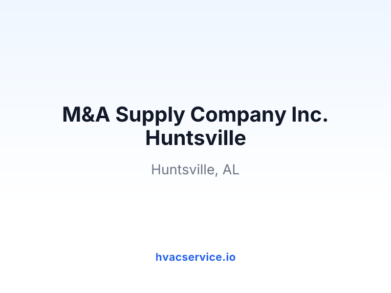 M&A Supply Company Inc. Huntsville