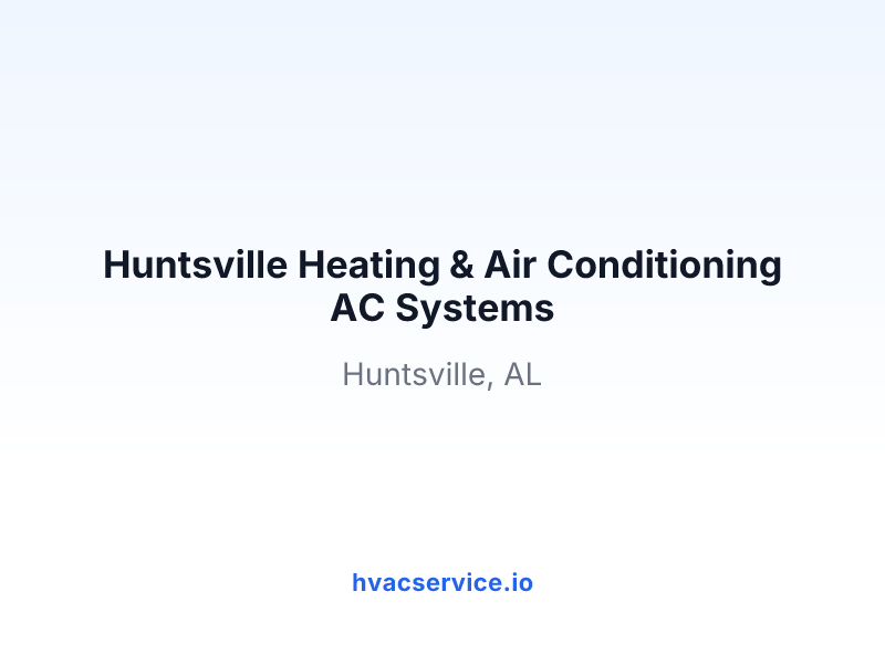 Huntsville Heating & Air Conditioning AC Systems