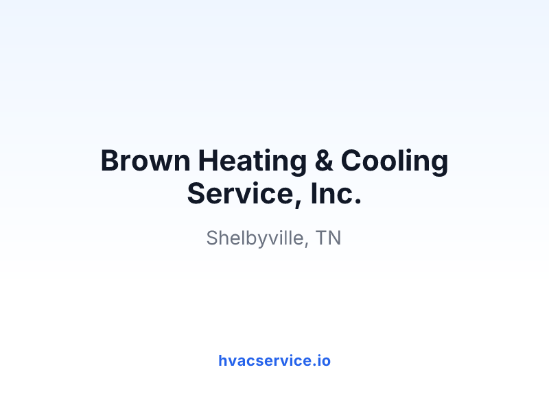Brown Heating & Cooling Service, Inc.