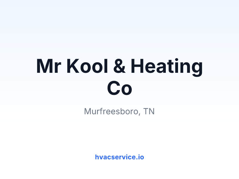 Mr Kool & Heating Co