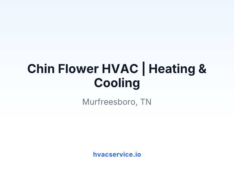 Chin Flower HVAC | Heating & Cooling