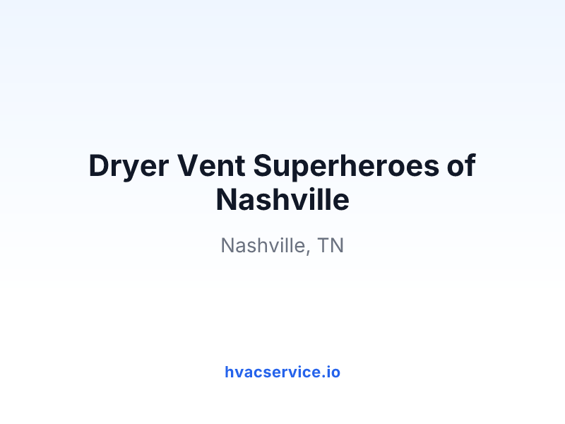 Dryer Vent Superheroes of Nashville