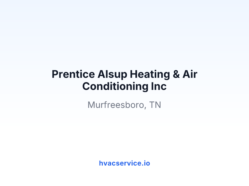 Prentice Alsup Heating & Air Conditioning Inc