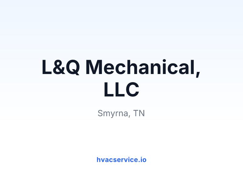 L&Q Mechanical, LLC