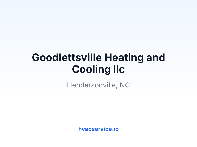 Goodlettsville Heating and Cooling llc