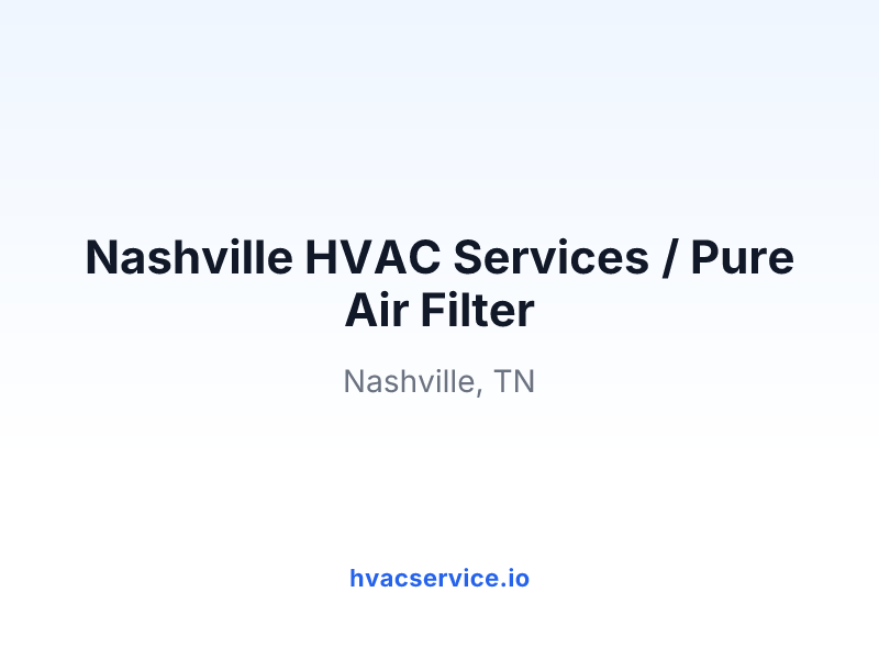 Nashville HVAC Services / Pure Air Filter