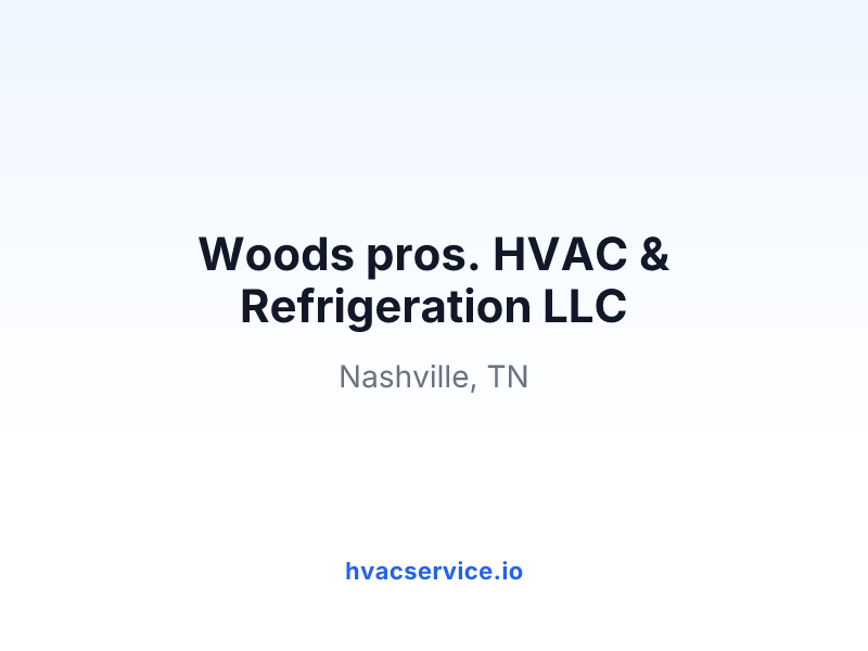 Woods pros. HVAC & Refrigeration LLC