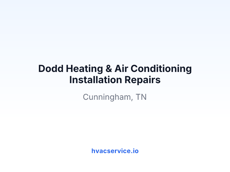 Dodd Heating & Air Conditioning Installation Repairs