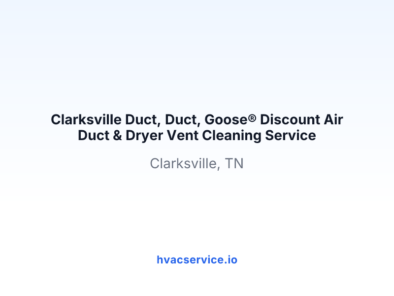 Clarksville Duct, Duct, Goose® Discount Air Duct & Dryer Vent Cleaning Service
