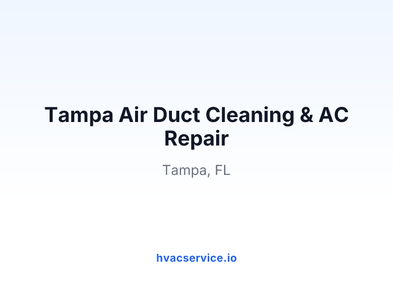 Tampa Air Duct Cleaning & AC Repair