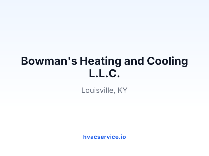 Bowman's Heating and Cooling L.L.C.