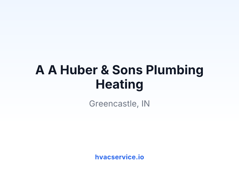 A A Huber & Sons Plumbing Heating