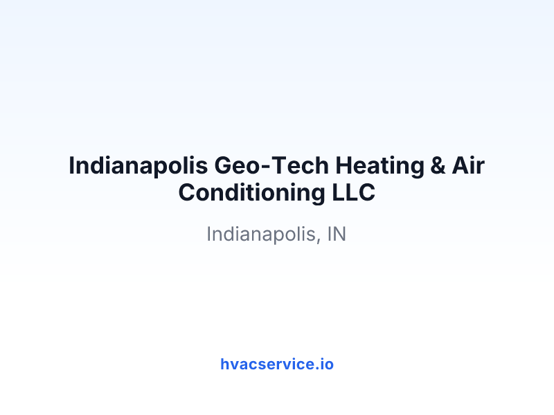 Indianapolis Geo-Tech Heating & Air Conditioning LLC