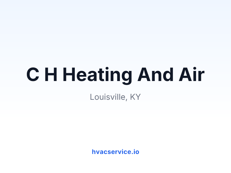 C H Heating And Air