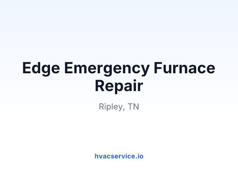 Edge Emergency Furnace Repair