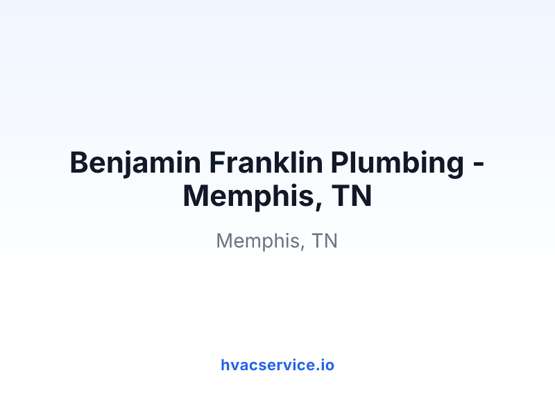 Benjamin Franklin Plumbing - Memphis, TN