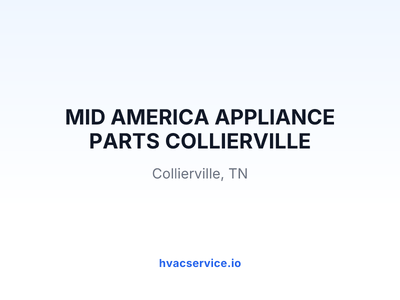 MID AMERICA APPLIANCE PARTS COLLIERVILLE