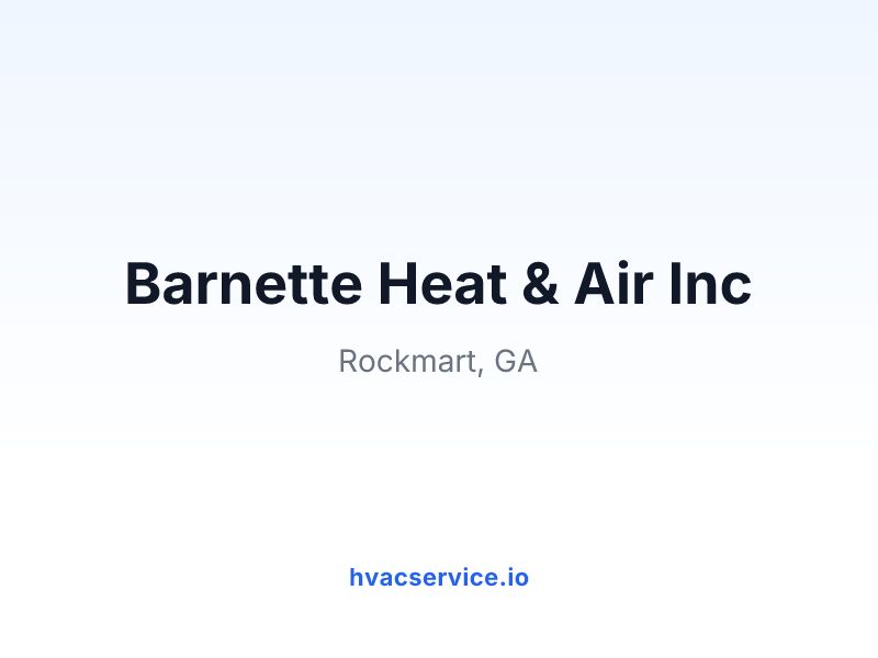 Barnette Heat & Air Inc