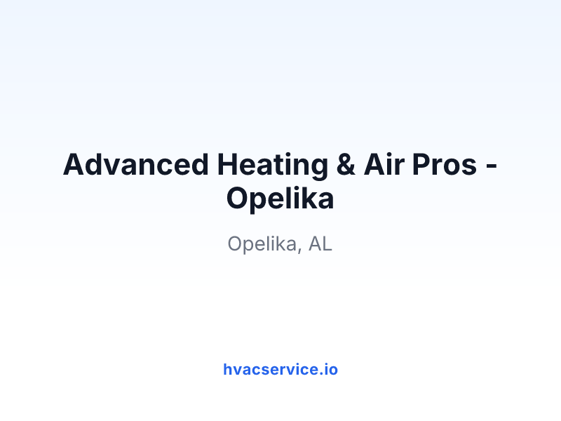 Advanced Heating & Air Pros - Opelika
