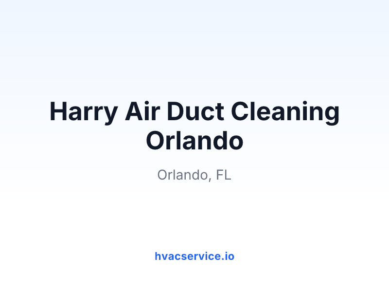 Harry Air Duct Cleaning Orlando