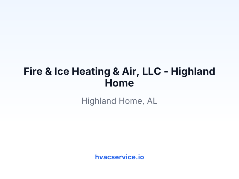 Fire & Ice Heating & Air, LLC - Highland Home