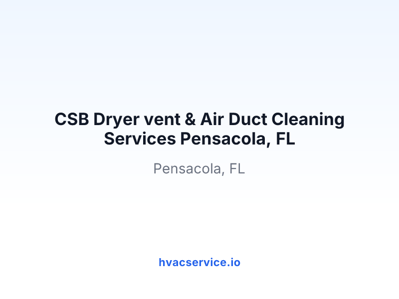 CSB Dryer vent & Air Duct Cleaning Services Pensacola, FL