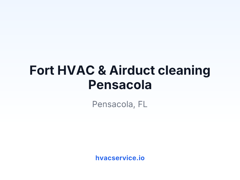 Fort HVAC & Airduct cleaning Pensacola