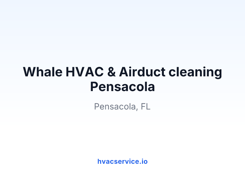 Whale HVAC & Airduct cleaning Pensacola