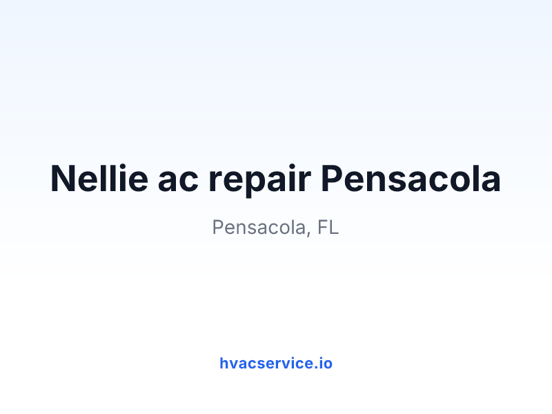 Nellie ac repair Pensacola