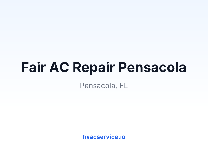 Fair AC Repair Pensacola