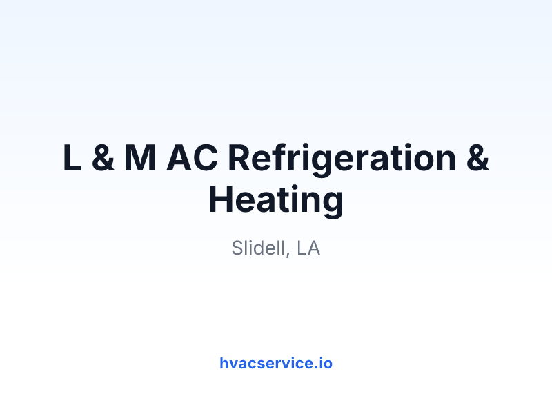 L & M AC Refrigeration & Heating