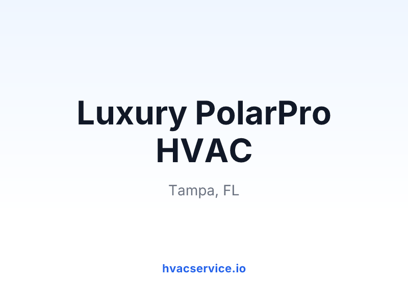 Luxury PolarPro HVAC