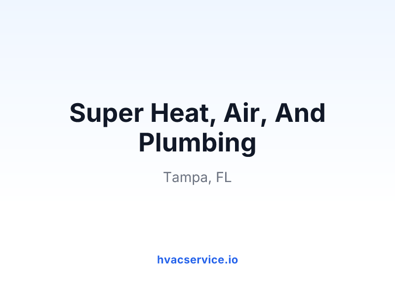 Super Heat, Air, And Plumbing