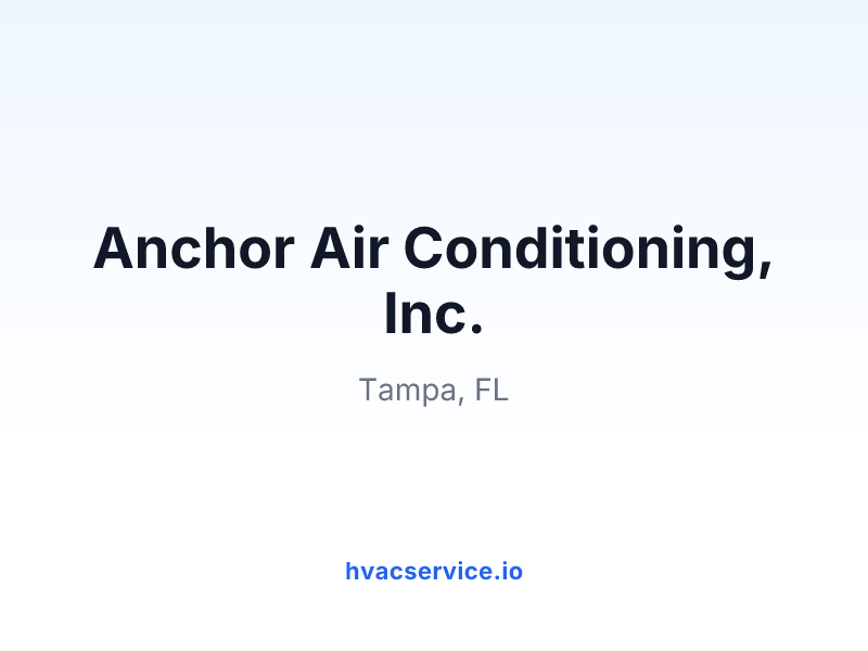 Anchor Air Conditioning, Inc.