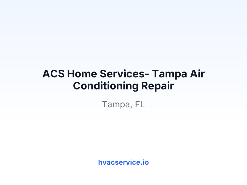 ACS Home Services- Tampa Air Conditioning Repair