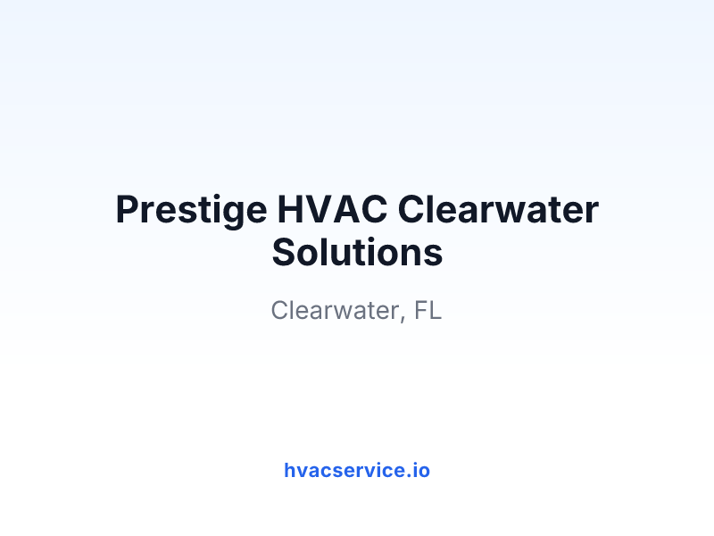 Prestige HVAC Clearwater Solutions