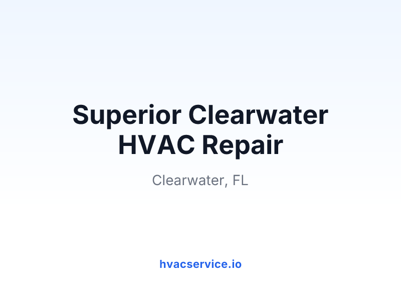 Superior Clearwater HVAC Repair